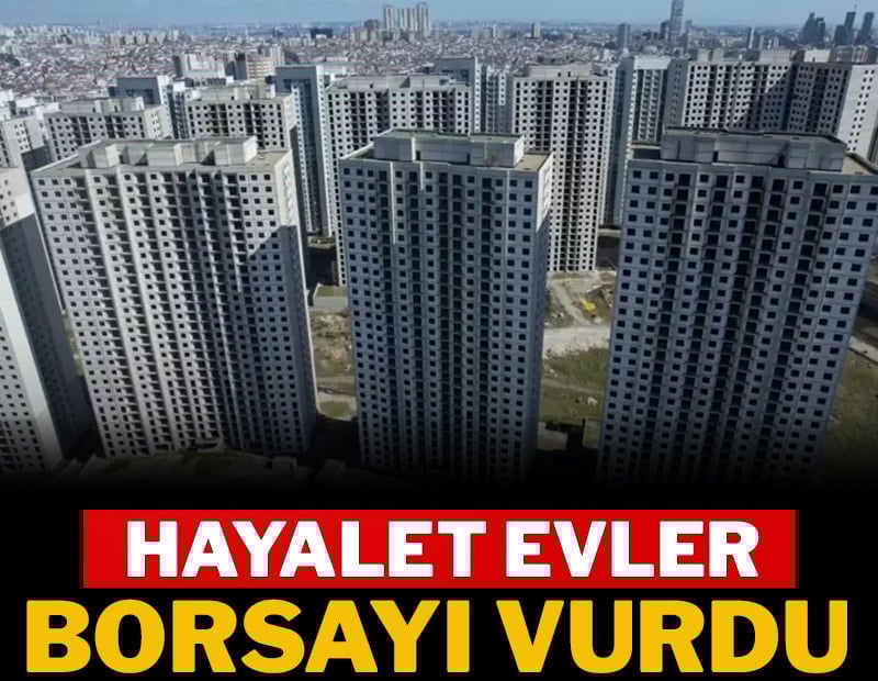 Hayalet evler borsayı vurdu