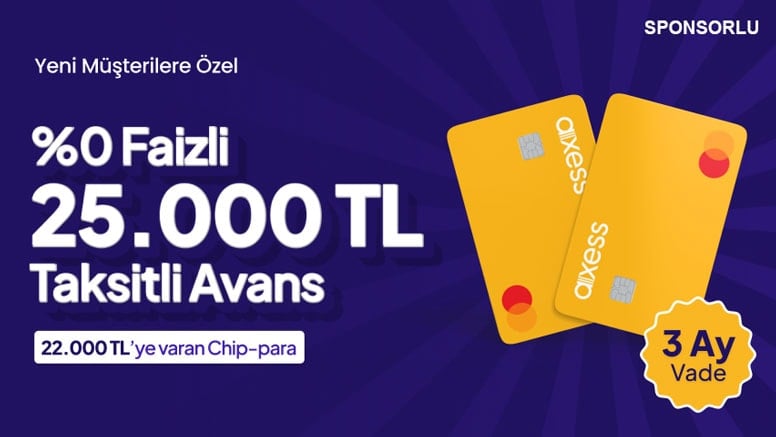 %0 Faizli 25.000 TL Taksitli Avans ve 22.000 TL’ye varan Chip-Para!