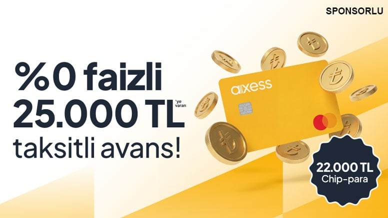 %0 Faizli 25.000 TL Taksitli Avans ve 22.000 TL’ye varan Chip-Para!