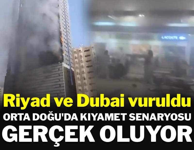 Orta Doğu'da kıyamet senaryosu gerçek oluyor: İran Riyad ve Dubai'yi vurdu