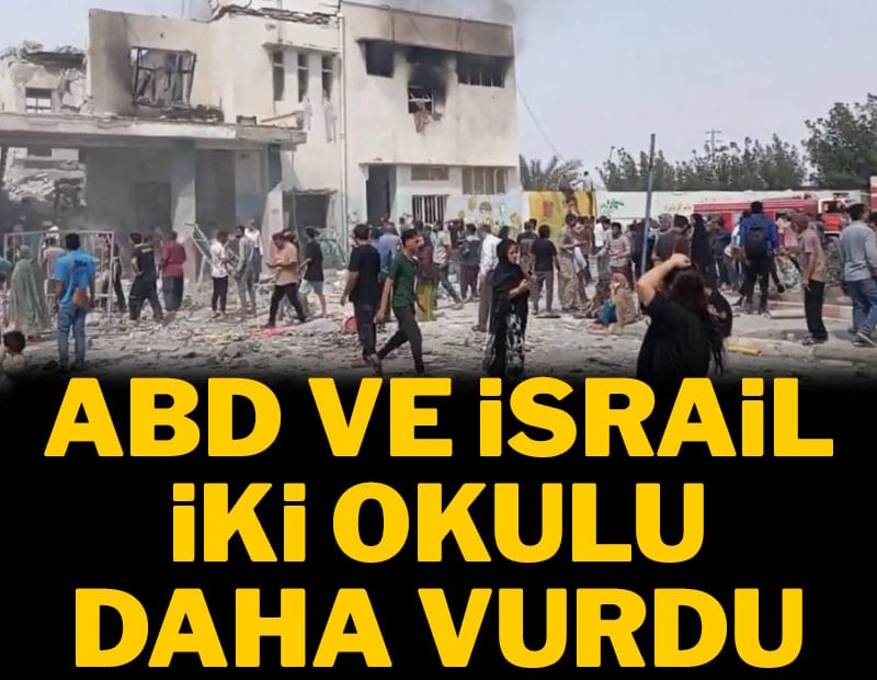 ABD ve İsrail, İran'da iki okulu daha vurdu
