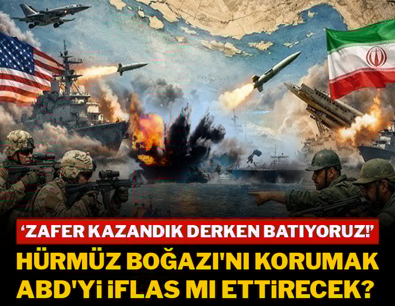 "Zafer kazandık derken batıyoruz!" Hürmüz Boğazı'nı korumak ABD'yi iflas mı ettirecek?