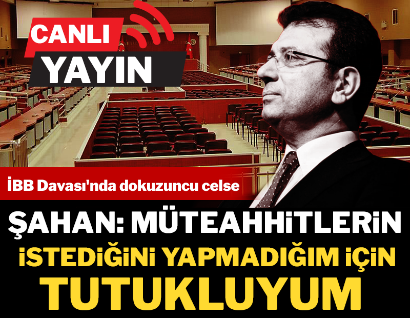 CANLI: İBB davasında 9'uncu celse