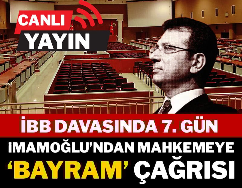 CANLI| İBB Davası'nda yedinci celse