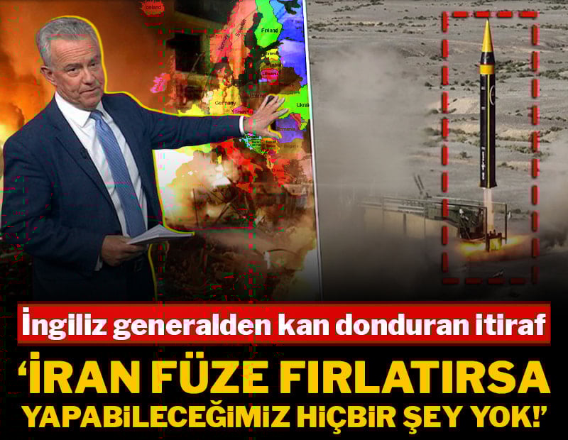 İngiliz generalden kan donduran itiraf: “İran füze fırlatırsa yapabileceğimiz hiçbir şey yok!”