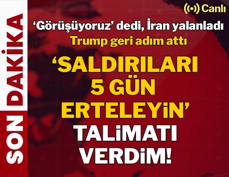 Sürenin dolmasına 12 saat kala Trump geri adım attı: 'Saldırıları 5 gün erteleyin' talimatı | Savaşta 24. gün...