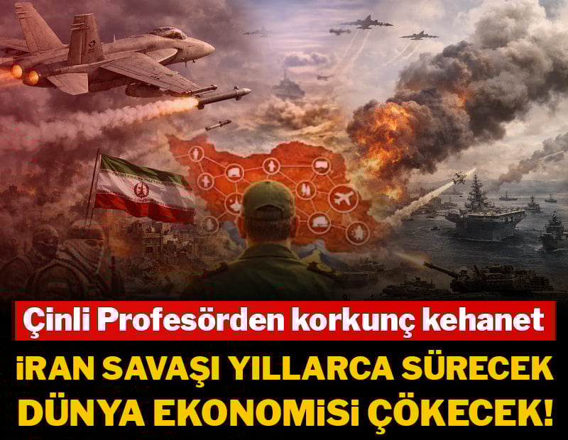 Çinli Profesörden korkunç kehanet: İran savaşı yıllarca sürecek, dünya ekonomisi çökecek!