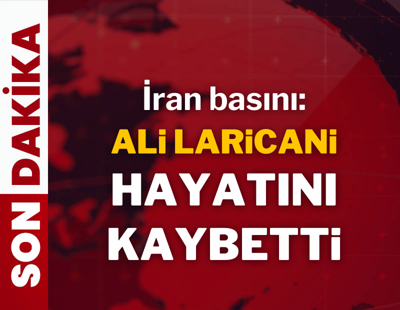 İran basını: Laricani hayatını kaybetti