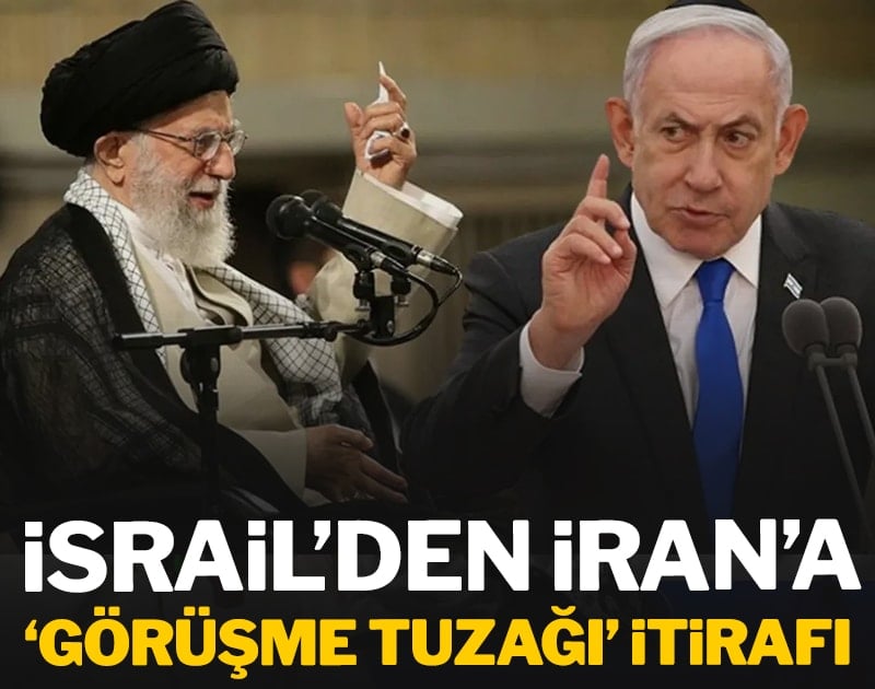 İsrail'den İran'a 'görüşme tuzağı' itirafı