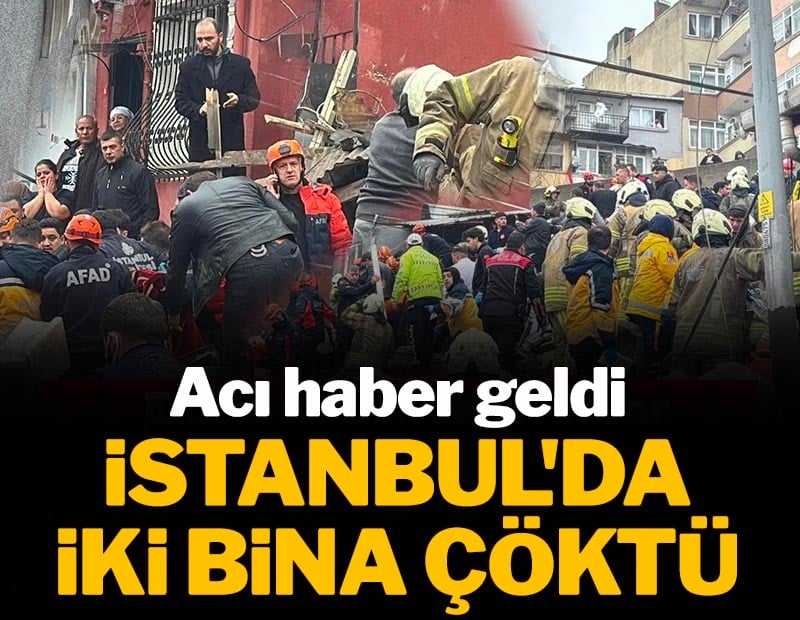 SON DAKİKA: İstanbul Fatih'te iki bina çöktü! Acı haber geldi