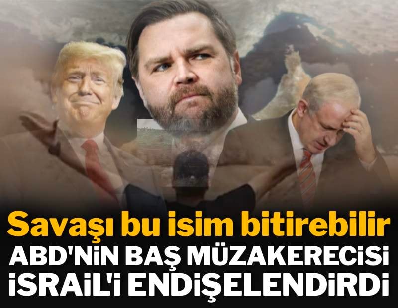 Savaşı bitirecek kişi olabilir: ABD'nin baş müzakerecisi İsrail'i endişelendirdi