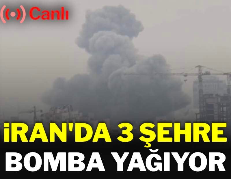 İsrail güçleri İran'da 3 şehri bombalıyor | Savaş'ta 17'nci gün