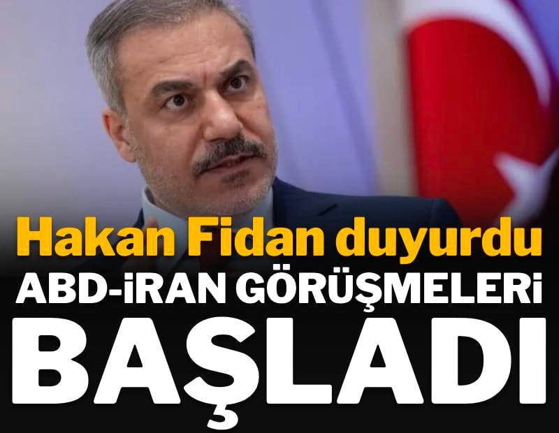 Hakan Fidan duyurdu: ABD-İran görüşmeleri başladı