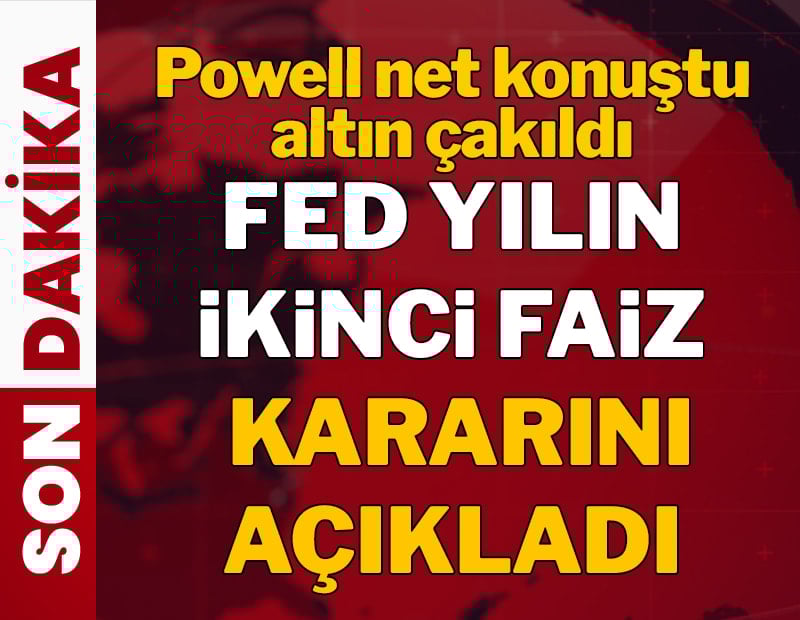 Son dakika... Fed yılın ikinci faiz kararını açıkladı, altın çakıldı