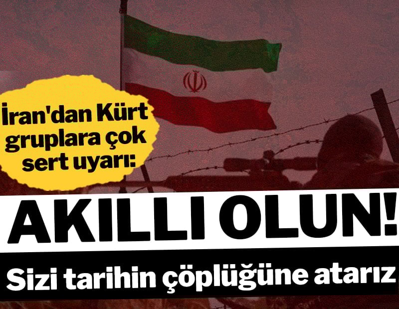 İran'dan Kürt gruplara çok sert uyarı: Akıllı olun! Sizi tarihin çöplüğüne atarız