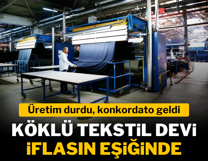 42 yıllık tekstil devi iflasın pençesinde