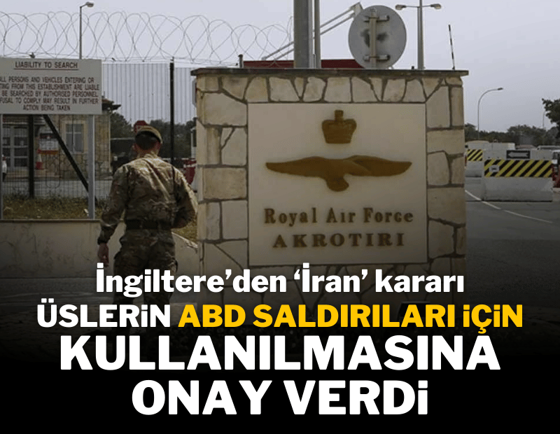 İngiltere’den kritik hamle: Başbakan Starmer, üslerin ABD saldırıları için kullanılmasına onay verdi