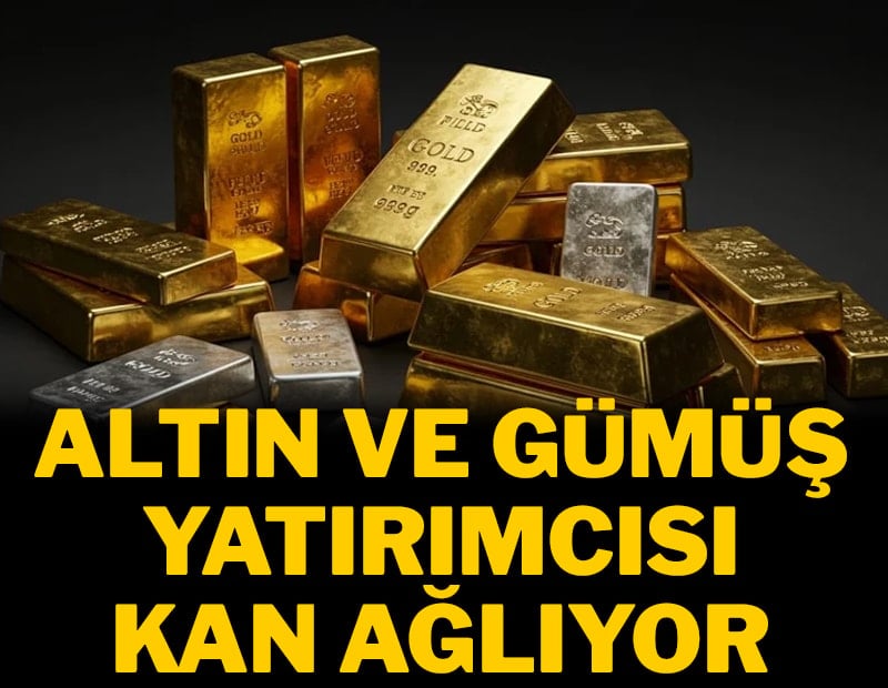 Altın ve gümüş yatırımcısı kan ağlıyor!