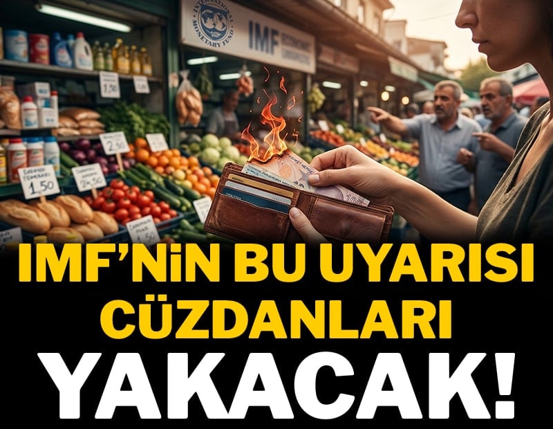 Cüzdanları yakacak uyarı: IMF rakam verdi, her şeyin fiyatı değişebilir!