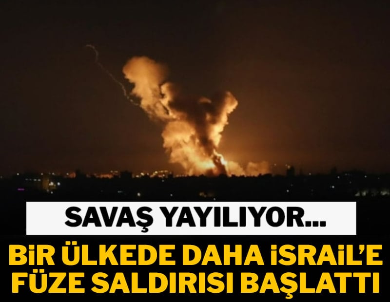 Savaş yayılıyor... Bir ülkede daha İsrail'e füze saldırısı başlattı