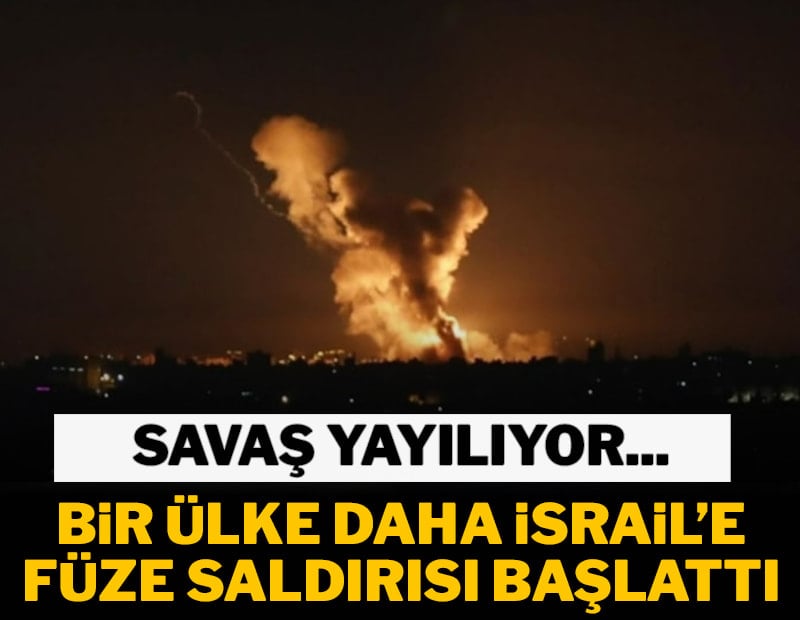 Savaş yayılıyor... Bir ülkede daha İsrail'e füze saldırısı başlattı