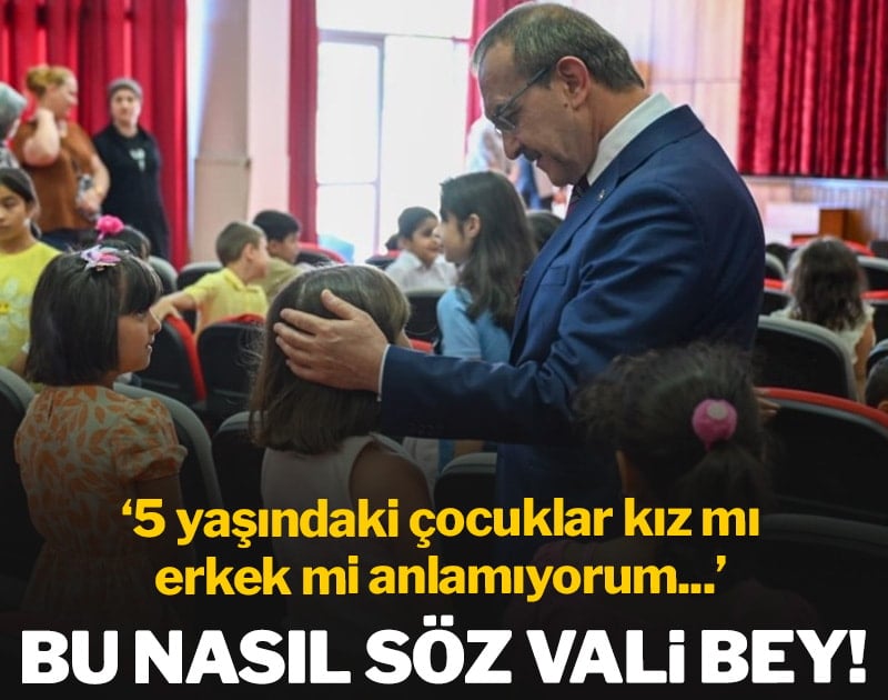 Bu nasıl söz Vali Bey!