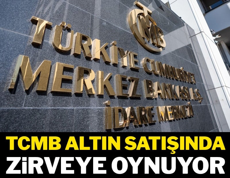 TCMB altın satışında zirveye oynuyor