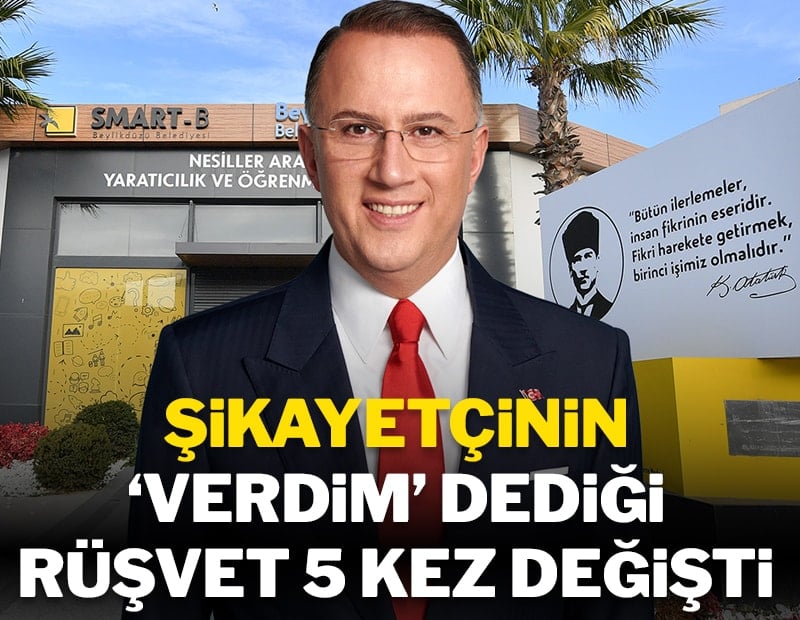 Şikayetçinin ‘verdim’ dediği rüşvet 5 kez değişti