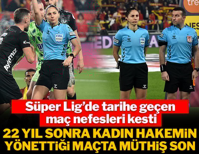 22 yıl sonra kadın hakemin yönettiği maçta müthiş son