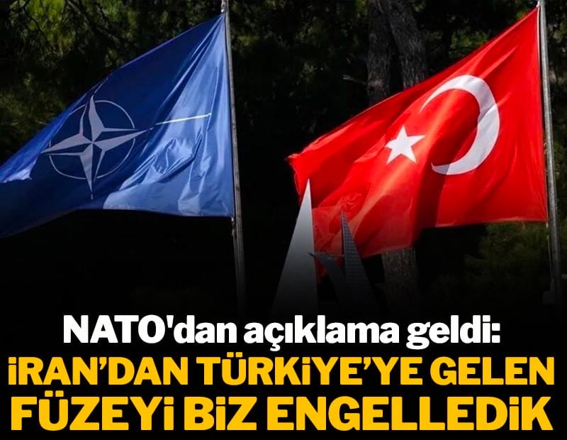 Türkiye'ye atılan ikinci İran füzesini NATO engelledi