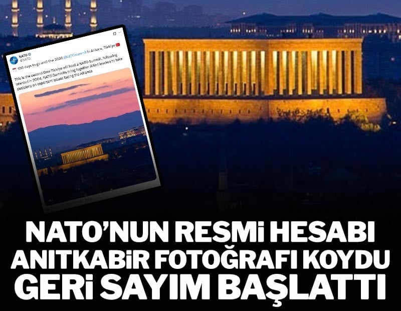 NATO'nun resmi hesabı Anıtkabir fotoğrafı koydu, geri sayım başlattı