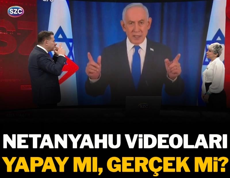 Netanyahu videoları yapay mı, gerçek mi?