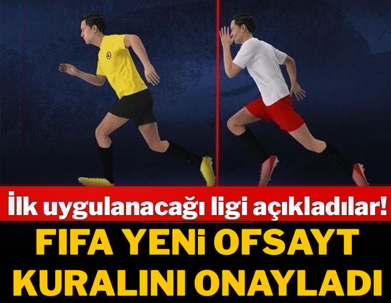 FIFA yeni ofsayt kuralını onayladı! İlk uygulanacak lig belli oldu
