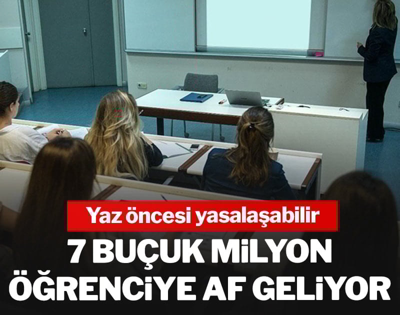 Yaz öncesi yasalaşabilir! 7 buçuk milyona af geliyor