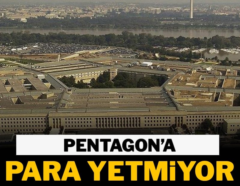 Pentagon’a para yetmiyor