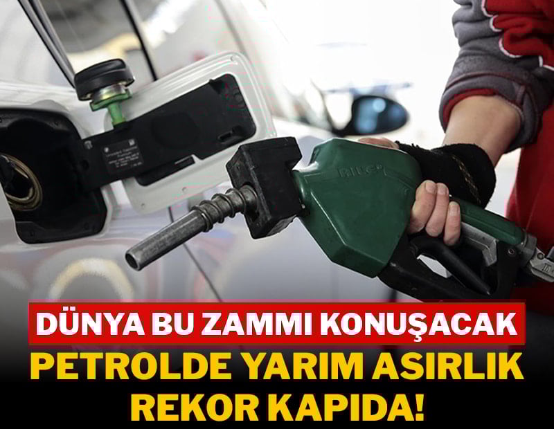 Dünya bu zammı konuşacak: Petrolde yarım asırlık rekorun eşiğine gelindi!