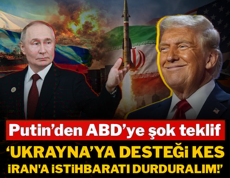Putin'den ABD'ye şok teklif: "Ukrayna'ya desteği kes, İran'a istihbaratı durduralım!"