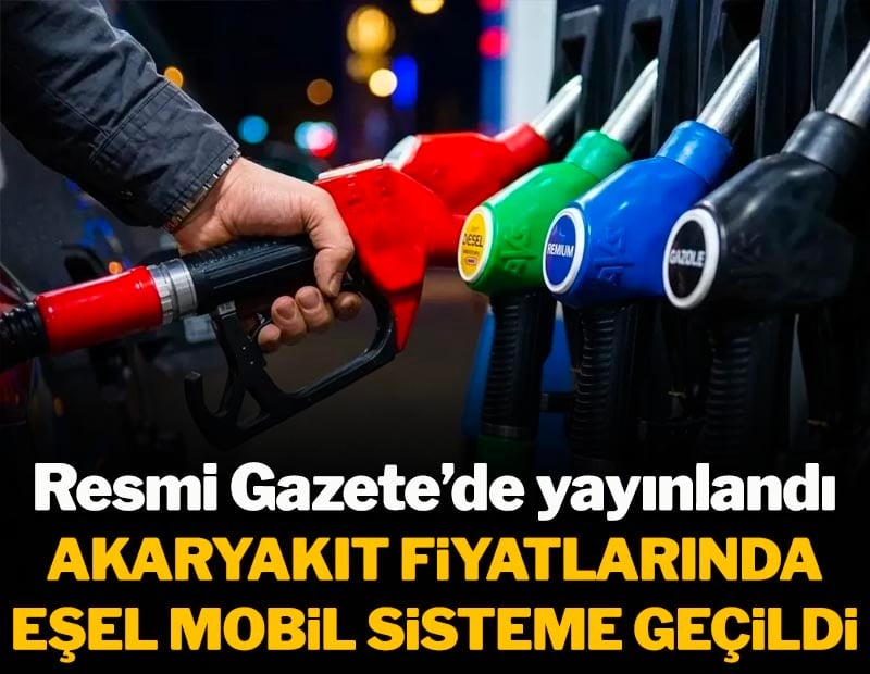 Resmi Gazete'de yayımlandı: Akaryakıt fiyatlarında 'eşel mobil sistemine' geçildi