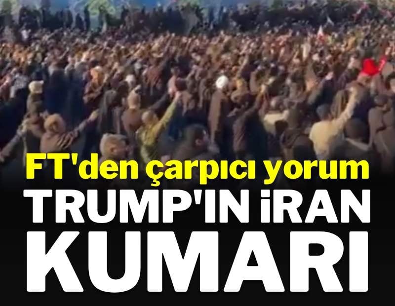 Trump'ı İran kumarı