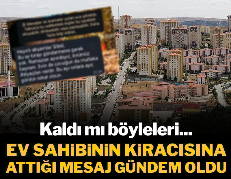 Ev sahibinin kiracısına attığı mesaj gündem oldu 'Var mı böyleleri?'