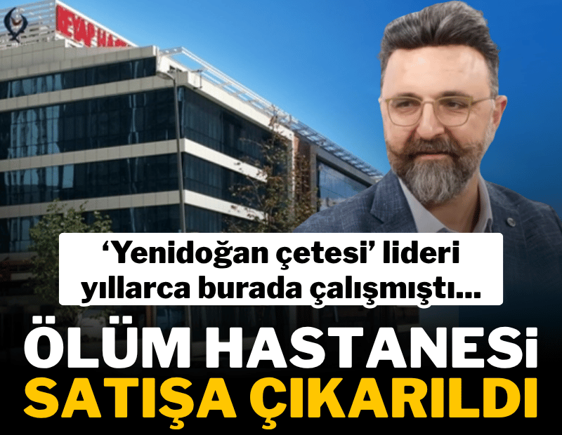 Bebek ölümleriyle gündeme gelmişti! O hastane satışta