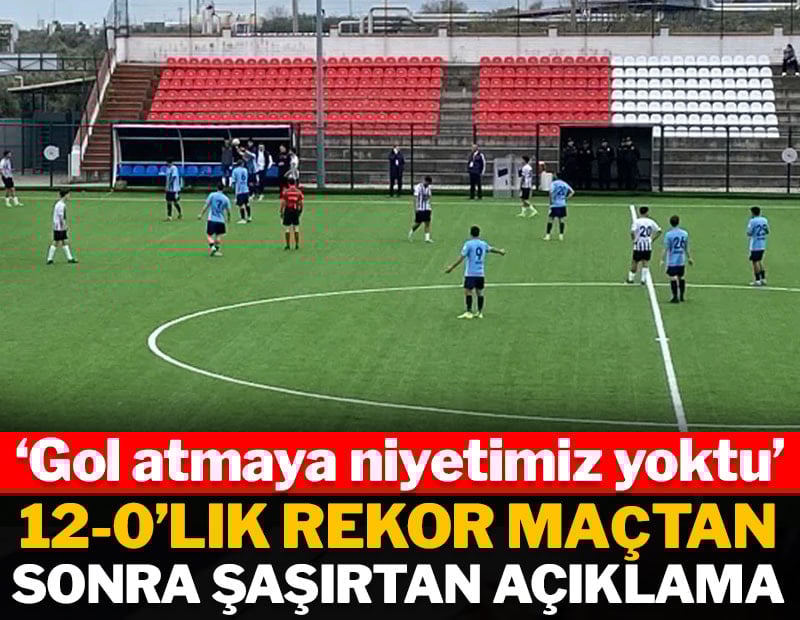 12-0'lık maçtan sonra açıklama: Gol atmaya niyetimiz yoktu