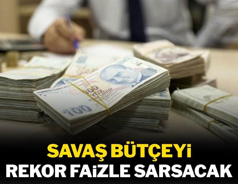 Savaş bütçeyi rekor faizle sarsacak