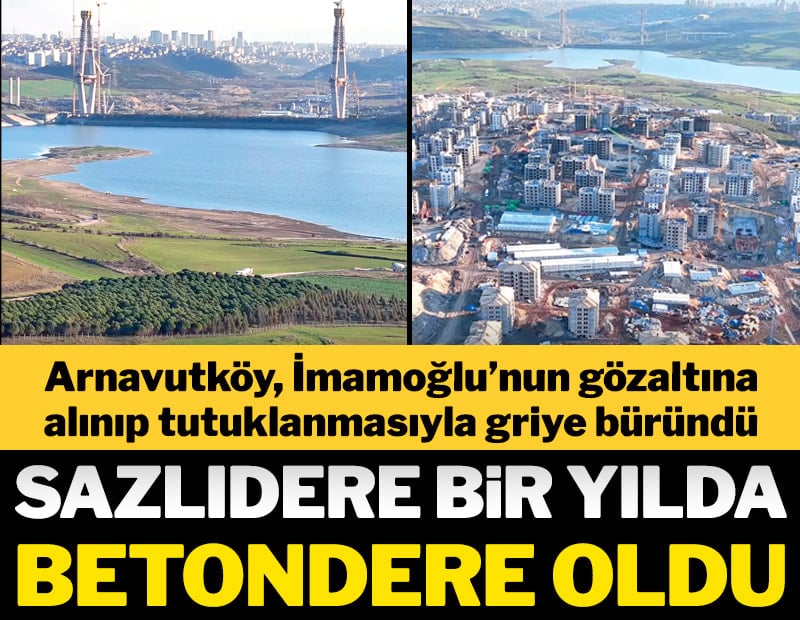 Sazlıdere bir yılda betondere oldu