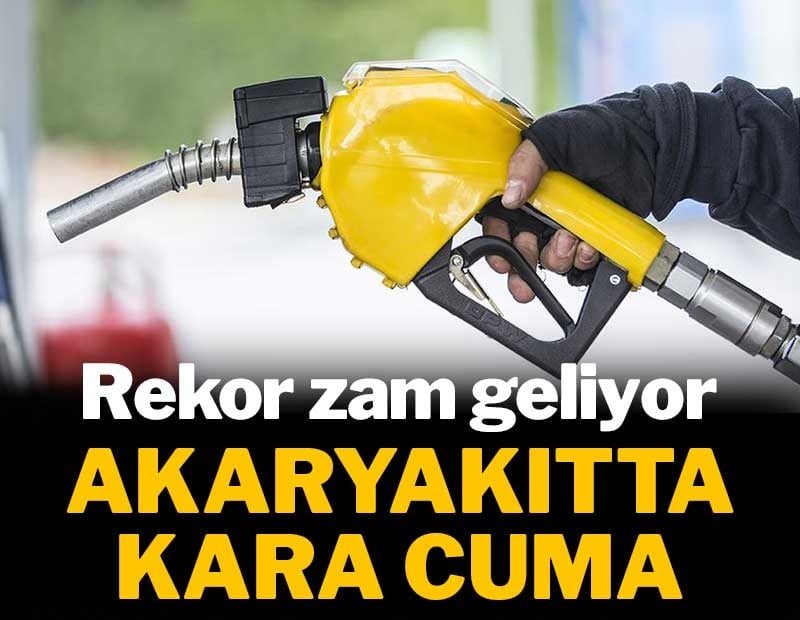 Akaryakıtta kara cuma! Rekor zam geliyor