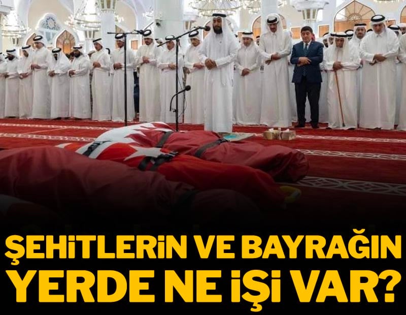 Şehitlerin ve bayrağın yerde ne işi var?