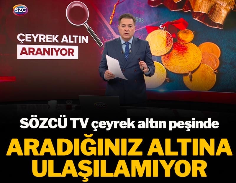 Aradığınız altına ulaşılamıyor! SÖZCÜ çeyrek altının izinde