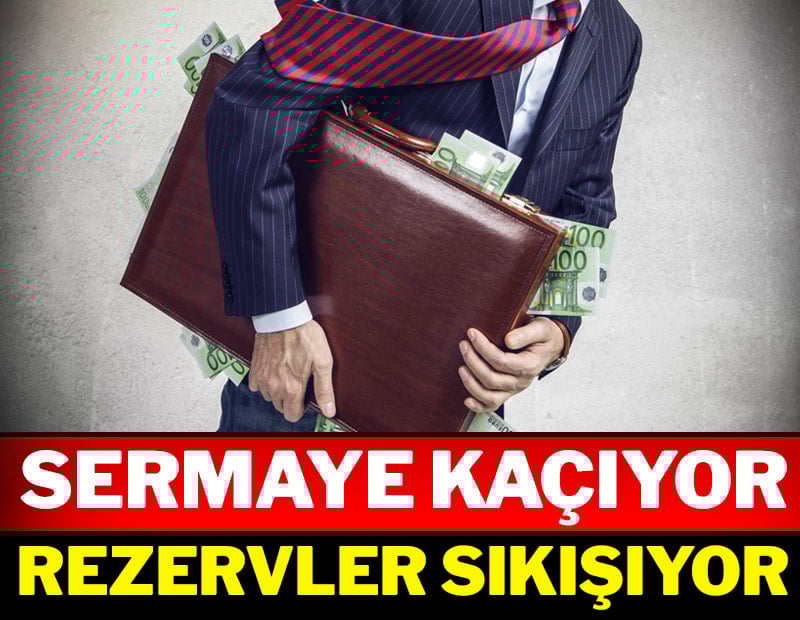 Sermaye kaçıyor rezervler sıkışıyor