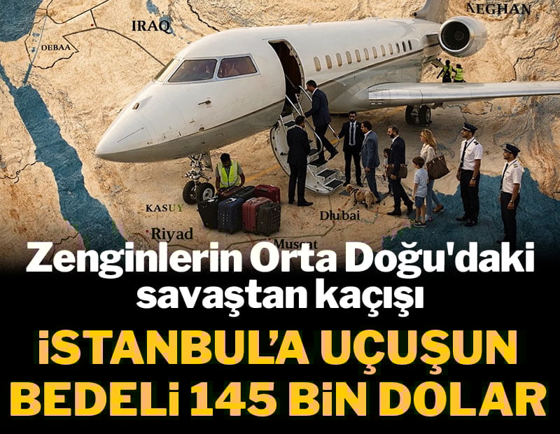 İstanbul'a uçuşun bedeli 145 bin dolar: Zenginlerin Orta Doğu'daki savaştan kaçışı