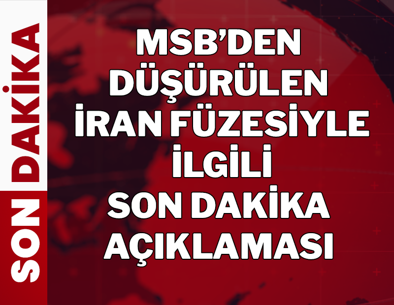 MSB'den düşürülen İran füzesiyle ilgili son dakika açıklaması